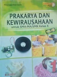 Image of PRAKARYA DAN KEWIRAUSAHAAN UNTUK SMA/MA/SMK KELAS X KURTILAS