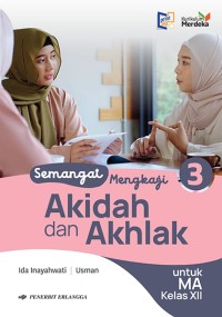 Image of SEMANGAT MENGKAJI AKIDAH AKHLAK UNTUK KELAS XII